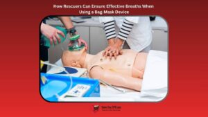 How Rescuers Can Ensure Effective Breaths When Using a Bag-Mask Device