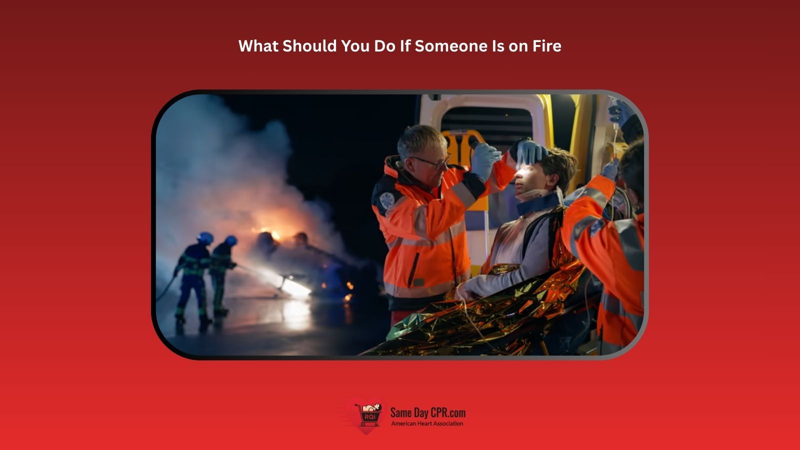 What to Do If Someone Is on Fire