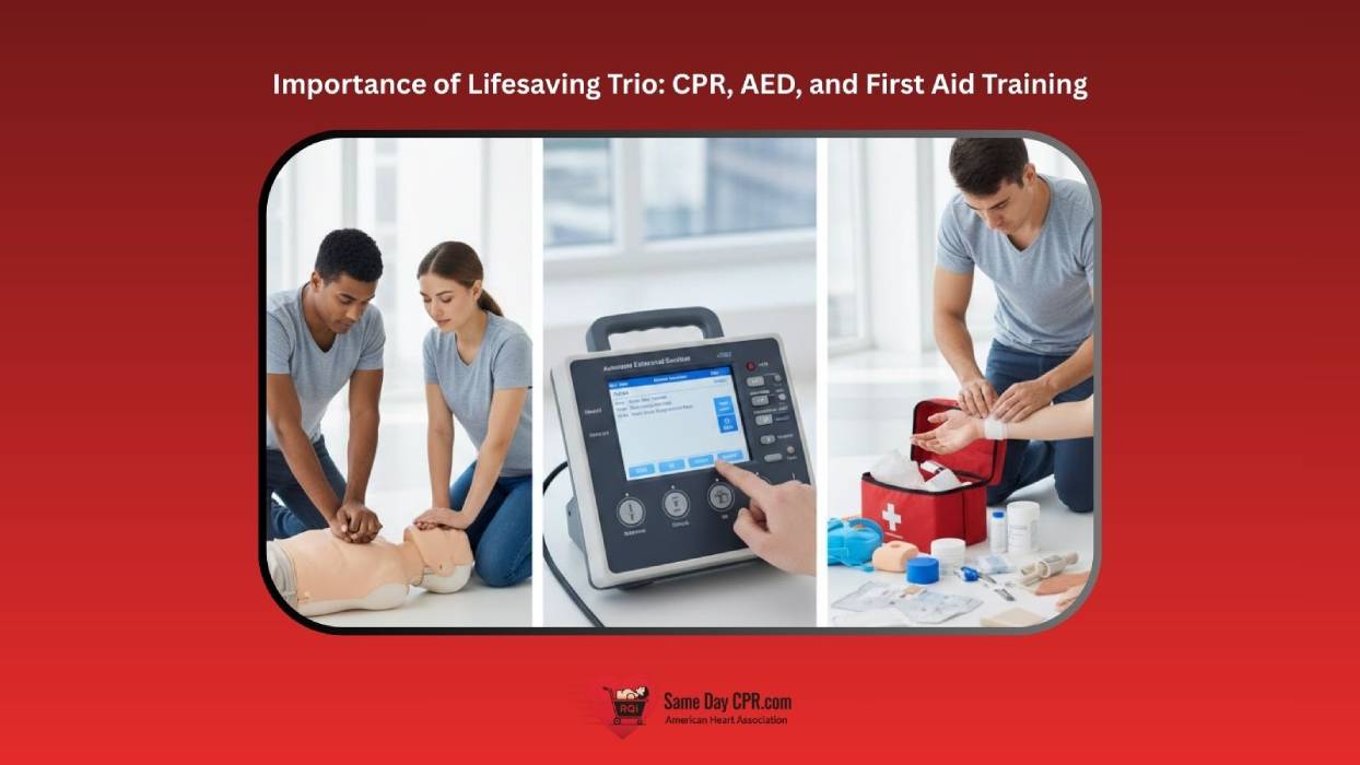 importance of lifesaving trio cpr, aed, and first aid training