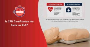 CPR vs. BLS Certification: Key Distinctions Explained