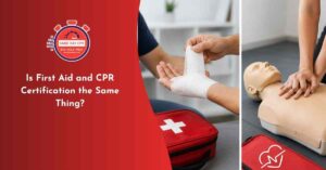 First Aid vs CPR Certification: Are They The Same Thing