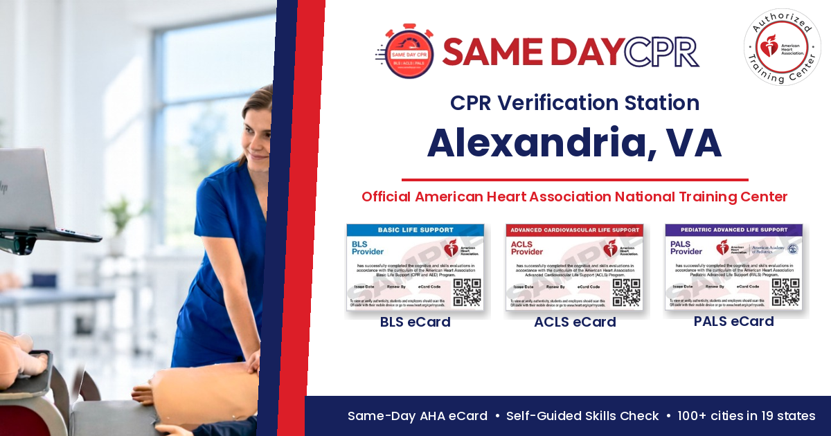 What to Expect at an Official American Heart Association CPR Verification Station in Alexandria, VA – Same Day CPR, BLS, ACLS and PALS eCards