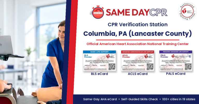What to Expect at an Official American Heart Association CPR Verification Station in Columbia, PA (Lancaster County) – Same Day CPR, BLS, ACLS and PALS eCards