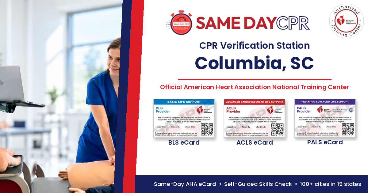 Official American Heart Association CPR Verification Station in Columbia, SC – Same Day CPR, BLS, ACLS and PALS eCards