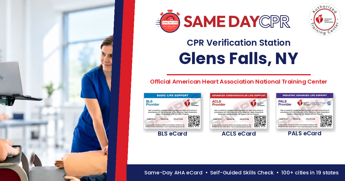 Official American Heart Association CPR Verification Station in Glens Falls, NY – Same Day CPR, BLS, ACLS and PALS eCards