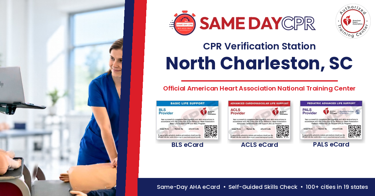 Official American Heart Association CPR Verification Station in North Charleston, SC – Same Day CPR, BLS, ACLS and PALS eCards