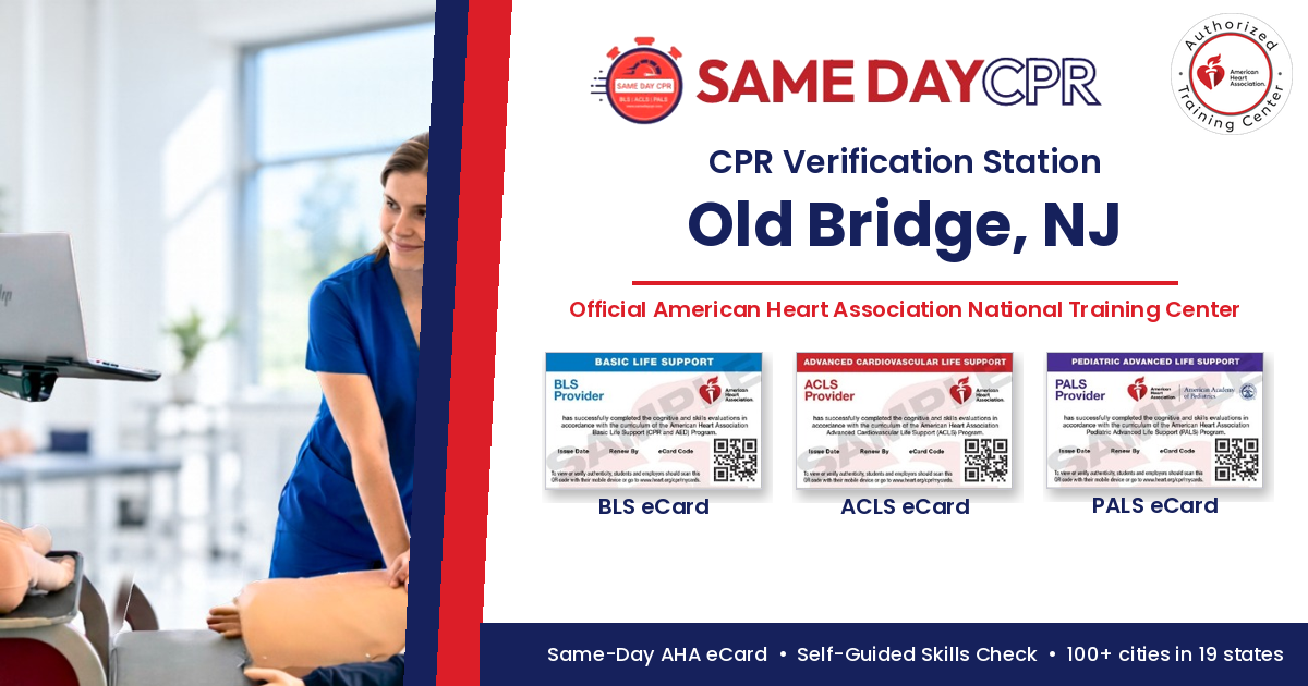 Official American Heart Association CPR Verification Station in Old Bridge, NJ – Same Day CPR, BLS, ACLS and PALS eCards