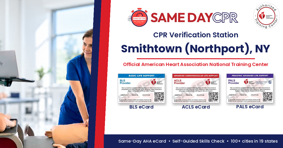 Official American Heart Association CPR Verification Station in Smithtown (Northport), NY – Same Day CPR, BLS, ACLS and PALS eCards