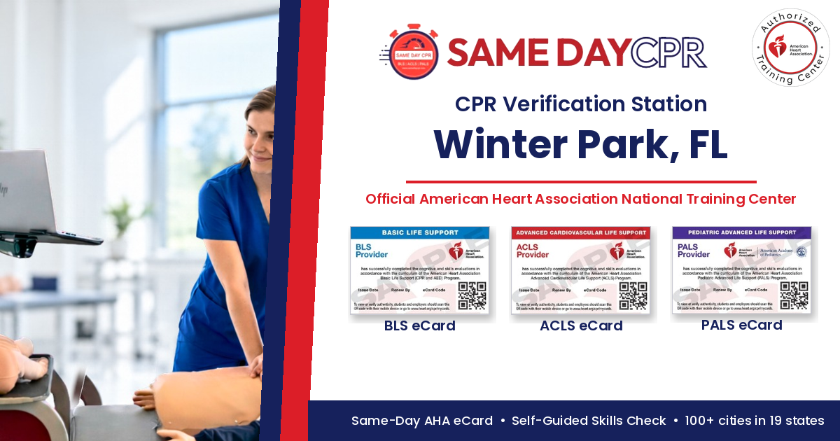 What to Expect at an Official American Heart Association CPR Verification Station in Winter Park, FL – Same Day CPR, BLS, ACLS and PALS eCards